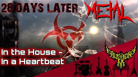 in the house in a heartbeat metal cover download|28 Days Later .